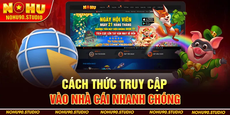 Cách thức truy cập vào nhà cái NOHU90 nhanh chóng