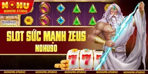 Slot Sức Mạnh Zeus Nohu90